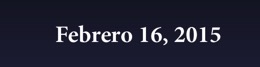 Febrero 16, 2015